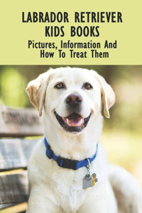 Labrador Retriever Kids Books