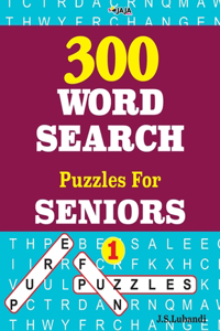 300 WORD SEARCH Puzzles For SENIORS; Vol.1