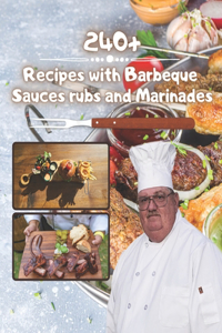 240+ Recipes with barbeque sauces rubs and marinades