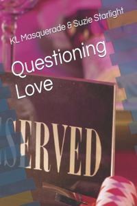 Questioning Love