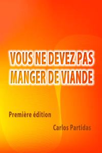 Vous Ne Devez Pas Manger de Viande