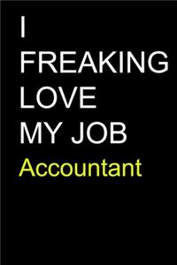 I Freaking Love My Job Accountant