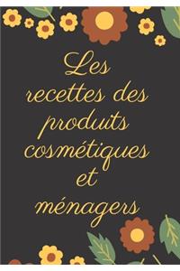 Les recettes des produits cosmétiques et ménagers