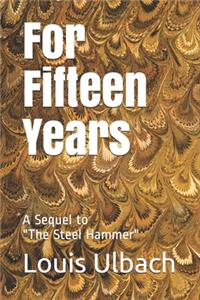 For Fifteen Years