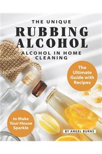 The Unique Rubbing Alcohol in Home Cleaning