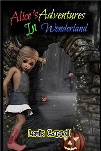 Alice's Adventures In Wonderland Unabridged Children Fiction Fantasy Novel (Annotated)