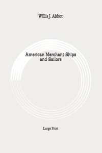 American Merchant Ships and Sailors