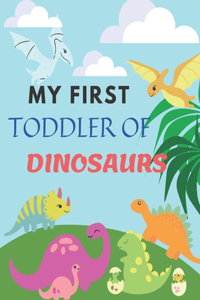 My First Toddler of Dinosaurs