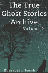 True Ghost Stories Archive