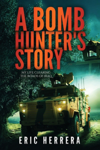 A Bomb Hunter's Story