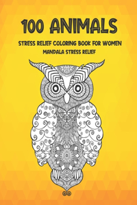 Stress Relief Coloring Book for Women - 100 Animals - Mandala Stress Relief