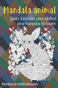 Livres à colorier pour adultes pour marqueur et crayon - Mandala et motifs relaxants - Mandala animal