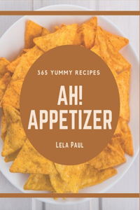 Ah! 365 Yummy Appetizer Recipes