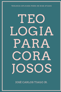 Teologia Para Corajosos