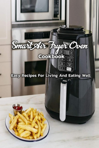 Smart Air Fryer Oven Cookbook