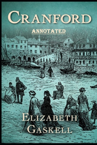 cranford by elizabeth cleghorn gaskell Annotated