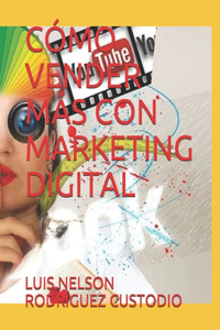 Cómo Vender Más Con Marketing Digital