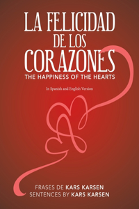 La Felicidad De Los Corazones the Happiness of the Hearts