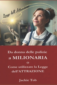 Da donna delle pulizie a MILIONARIA