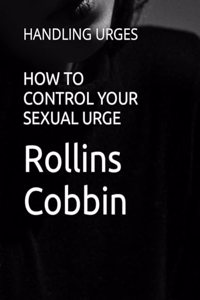 How to Control Your Sexual Urge: Handling Urges