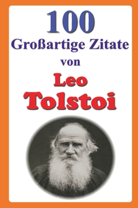 100 Großartige Zitate von Leo Tolstoi