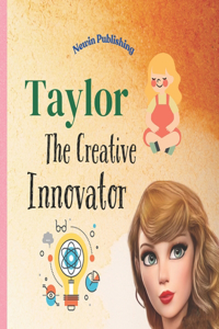 Taylor The Creative Innovator