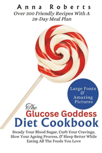 Glucose Goddess Diet Cookbook