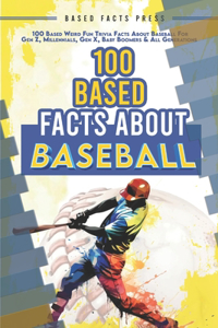 100 Based Facts About Baseball - Weird Fun Random Trivia