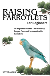 Raising Parrotlets for Beginners