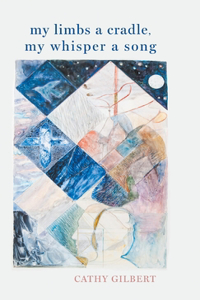 My Limbs a Cradle, my Whisper a Song