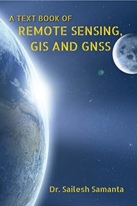 Text Book of Remote Sensing, GIS and Gnss