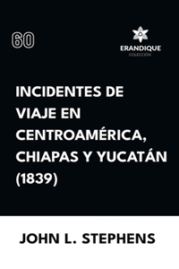 Incidentes de viaje en Centro América, Chiapas y Yucatán (1839)