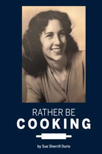 Rather Be Cooking