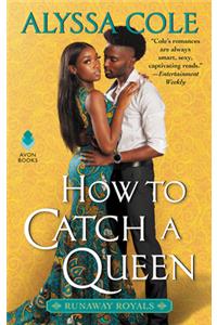 How to Catch a Queen