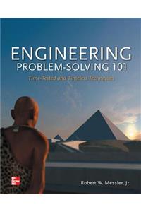 Engineering Problem-Solving 101: Time-Tested and Timeless Techniques