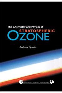 Chemistry and Physics of Stratospheric Ozone