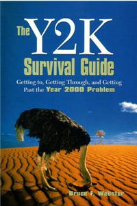 The Y2K Survival Guide: Getting to, Getting Through and Getting Past the Year 2000 Problem