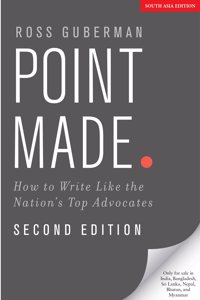 Point Made: How To Write Like The Nation's Top Advocates, 2nd Edition | Ross Guberman | Paperback | Second Edition