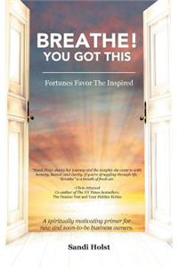 Breathe! You Got This!