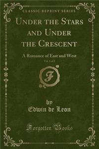 Under the Stars and Under the Crescent, Vol. 1 of 2