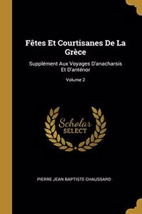 Fêtes Et Courtisanes De La Grèce