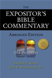 Expositor's Bible Commentary - Abridged Edition: Old Testament