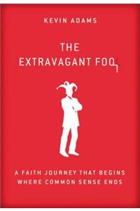 Extravagant Fool Softcover