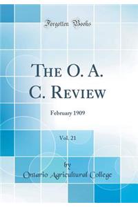 The O. A. C. Review, Vol. 21: February 1909 (Classic Reprint): February 1909 (Classic Reprint)