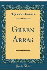 Green Arras (Classic Reprint)