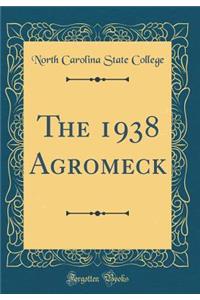 The 1938 Agromeck (Classic Reprint)