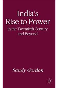 India's Rise to Power in the Twentieth Century and Beyond