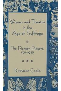 Women and Theatre in the Age of Suffrage