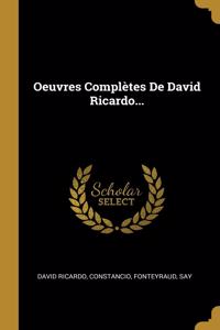 Oeuvres Complètes De David Ricardo...