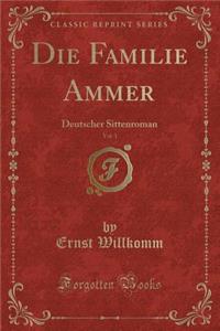Die Familie Ammer, Vol. 1